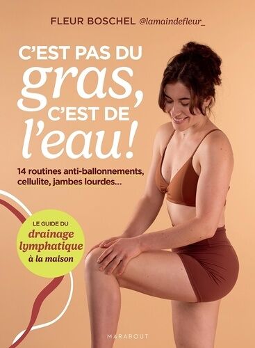 C'est Pas Du Gras, C'est De L'eau ! - Le Guide Du Drainage Lymphatique À La Maison