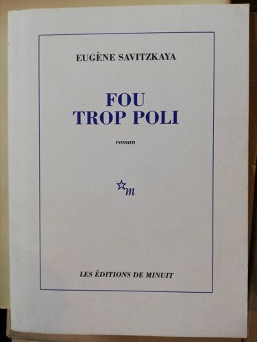 Eugène Savitzkaya Fou Trop Poli Envoi Autographe