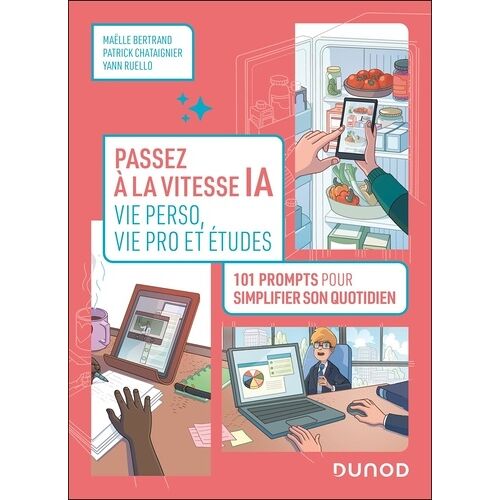 Passez À La Vitesse Ia : Vie Pro, Vie Perso Et Études - 101 Prompts Pour Simplifier Votre Quotidien