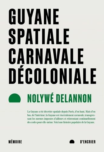Guyane Spatiale, Carnavale, Décoloniale