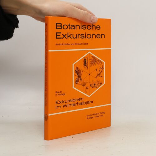 Botanische Erkursionen, Bd. I: Winterhalbjahr: Laubgehölze Im Winterlichen Zustand, Nadel-Nacktsamer, Farnpflanzen, Moospflanzen, Flechten, Pilze (German Edition)