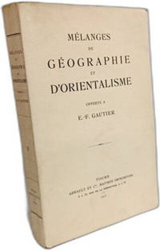 MéLanges De GéOgraphie Et D’Orientalisme Offerts à E.-F. Gautier