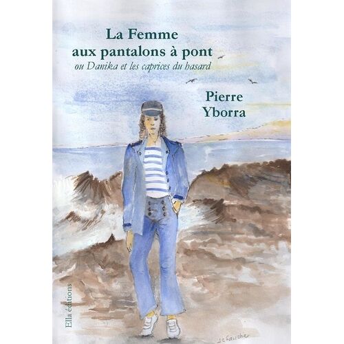 La Femme Aux Pantalons À Pont - Ou Danika Et Les Caprices Du Hasard