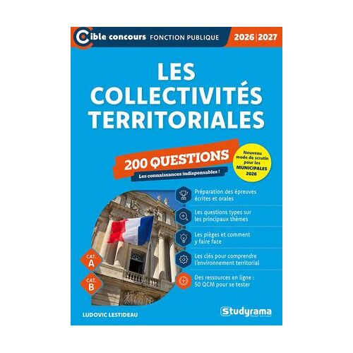 Les Collectivités Territoriales : 200 Questions - Catégories A Et B - Édition 2026-2027