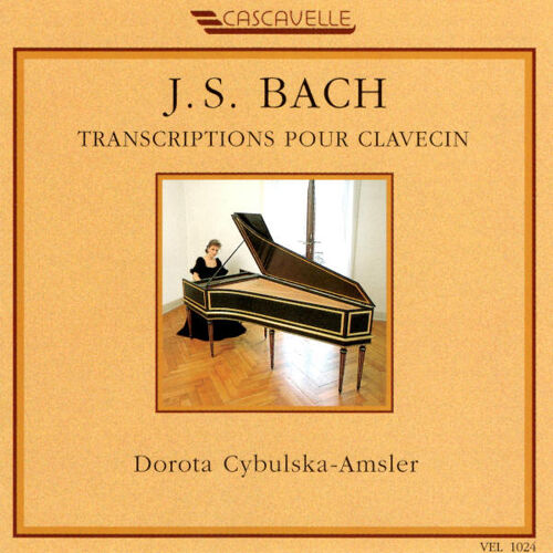 Transcriptions Pour Clavecin Bwv 1003, 998, 979, Etc. Cybulska-Amsler, Clavecin