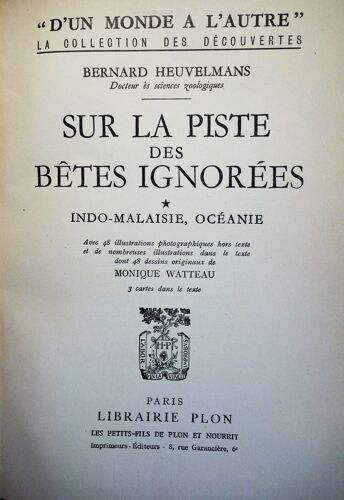 Bernard Heuvelmans, Sur La Piste Des Bêtes Ignorées, Tomes 1 (Indo-Malaisie, Océanie), Et 2 (Amérique, Sibérie, Afrique), Plon, 1955, In-8, 375, 366 Pages.
