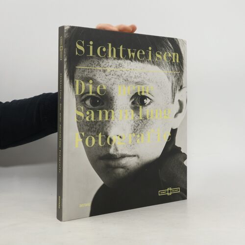 Sichtweisen. Die Neue Sammlung Fotografie