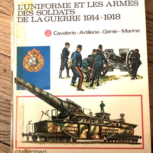 L.Uniforme Et Les Armes Des Soldats De La Guerre 1914-1918 Tome 1 Et 2