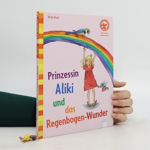 Prinzessin Aliki Und Das Regenbogen-Wunder