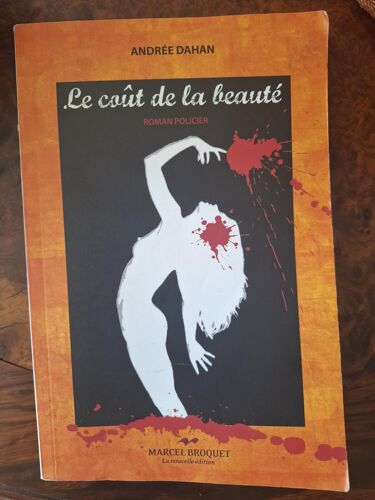 Livre Le Coût De La Beauté - Broché - Andrée Dahan - Marcel Broquet - 2010 - Bon État