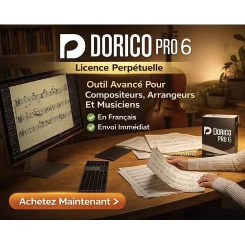 Dorico Pro 6 - Licence Perpétuelle - Éditeur Musical Ultime Pour Mac