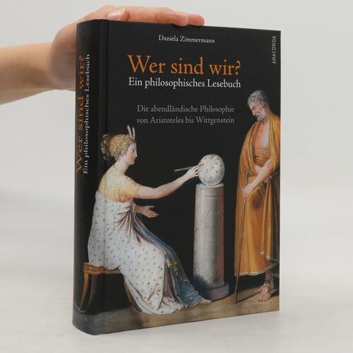Wer Sind Wir? Ein Philosophisches Lesebuch. Die Abendländische Philosophie Von Aristoteles Bis Wittgenstein