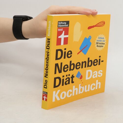 Die Nebenbei-Diät. Das Kochbuch