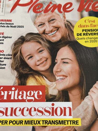 Pleine Vie Hors-Série 87. Héritage & Succession. Anticiper Pour Mieux Transmettre. Pension De Réversion, Quels Changements En 2026?