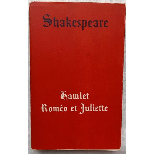 Shakespeare, Hamlet / Roméo Et Juliette (Drames 2), Editions De Cluny, 1939, Traduction De François-Victor Hugo Entièrement Revue Et Annotée Par Christine Et René Lalou