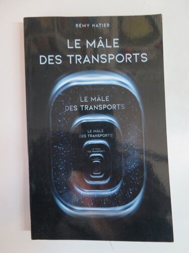Le Male Des Transports . Roman / Remy Hatier / Editions Bod / Isbn : 978232545773
