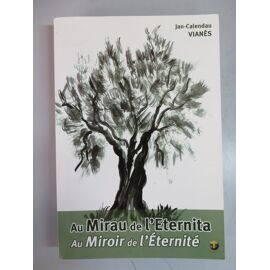 Au Mirau De L Eternita - Au Miroir De L Eternite -  Poesies / Jan-Calendau Vianes / Editions Terriciae / Isbn : 9782916529530