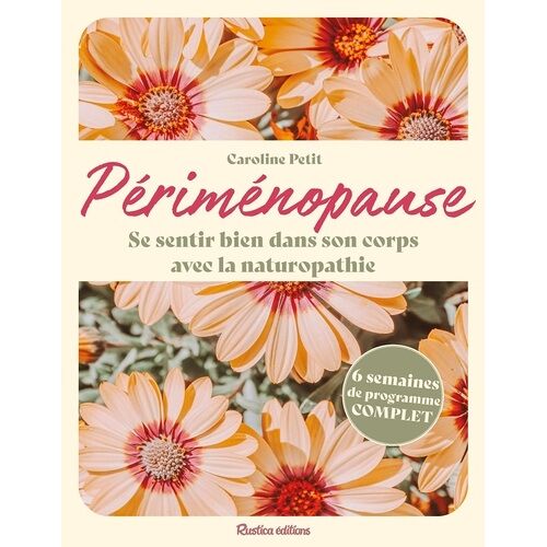 Périménopause - Se Sentir Bien Dans Son Corps Avec La Naturopathie