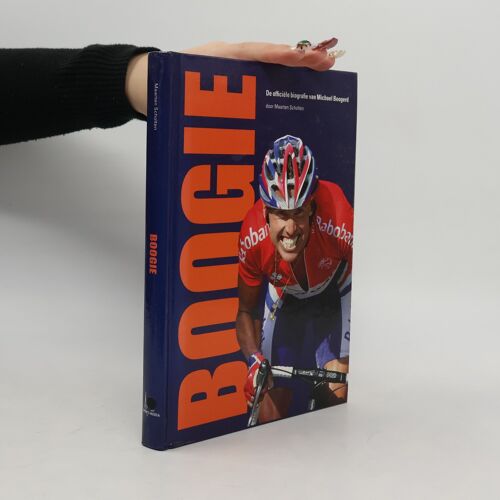 Boogie: De Officiele Biografie Van Michael Boogerd