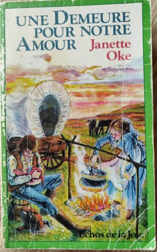 Une Demeure Pour Notre Amour. Janette Oke