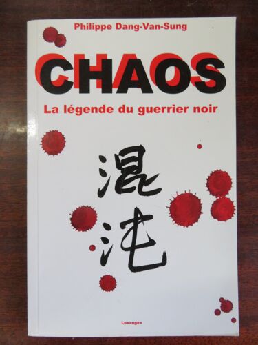 Chaos - La Legende Du Guerrier Noir / Philippe Dang-Van-Sung / Editions Losanges / Isbn : 9782980679372
