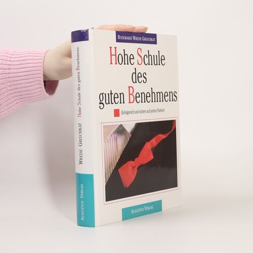 Hohe Schule Des Guten Benehmens. Erfolgreich Und Sicher Auf Jedem Parkett