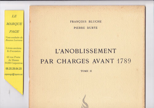 François Bluche Et Pierre Durye --- L'Anoblissement Par Charges Avant 1789 --- Tome 1 Et 2 --- Les Cahiers Nobles No 23 Et 24