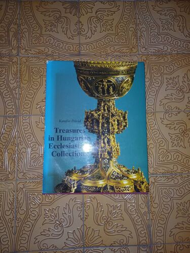 Treasures In Hungarian Ecclesiastical Collection Par Katalin David, Livre Grand Format Avec De Tres Nombreuses Photos