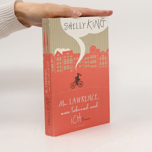 King, S: Mr. Lawrence, Mein Fahrrad Und Ich