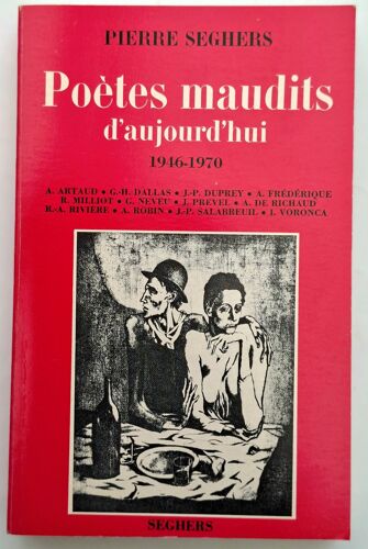 Pierre Seghers. Poètes Maudits D Aujourd’Hui 1946-1970 (Signé)
