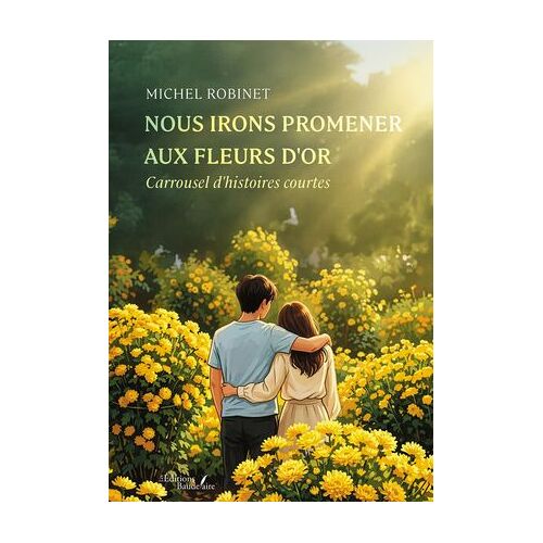 Nous Irons Promener Aux Fleurs D'or