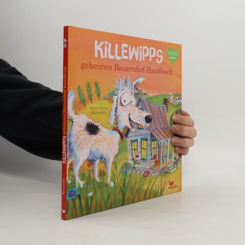 Killewipps Geheimes Bauernhof-Handbuch