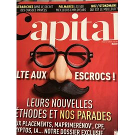 Capital 401 Février 2025. Halte Aux Escrocs! Leurs Nouvelles Méthodes Et Nos Parades Faux Placements, Maprimrénov, Cpf, Cryptos, Ia…Guide Donation Et Assurance Vie. Stratégies Fiscales Gagnantes …