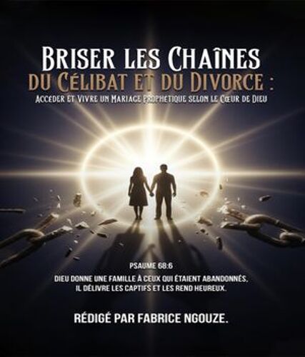 Briser Les Chaînes Du Célibat Et Du Divorce