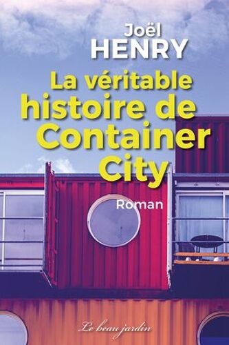 La Véritable Histoire De Container City