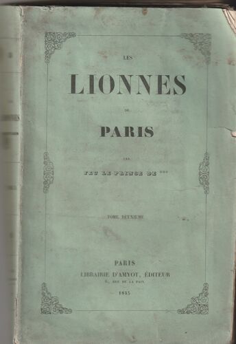 Feu Le Prince De *** Merlin, María De Las Mercedes Santa Cruz Y Montalvo - Les Lionnes De Paris Tome Deuxième 2e - D'Amyot 1845 392 Pages - 145x220x30 Mm 0,6 Kg