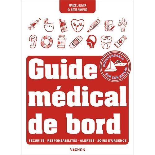 Guide Médical De Bord - Sécurité, Responsabilités, Alertes, Soins D'urgence