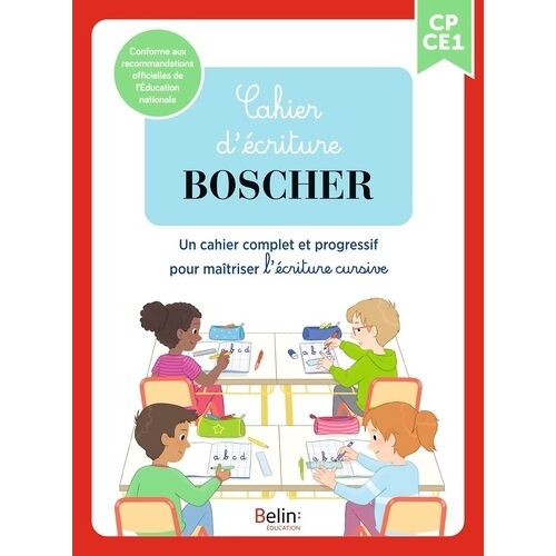 Français Cp Ce1 Cahier D'écriture Boscher - Un Cahier Complet Et Progressif Pour Maîtriser L'écriture Cursive