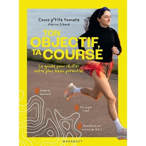 Ton Objectif, Ta Course - Le Guide Pour Révéler Votre Plus Beau Potentiel