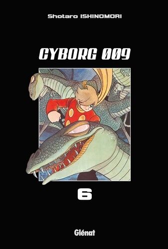 Cyborg 009 - Tome 6