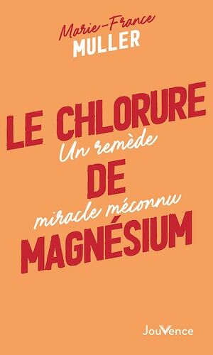 Le Chlorure De Magnésium - Un Remède Miracle Méconnu