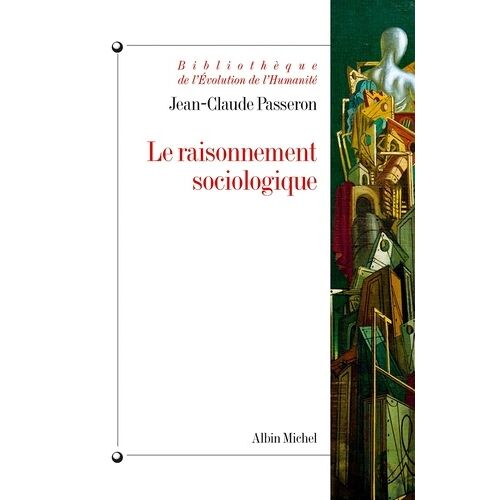 Le Raisonnement Sociologique - Un Espace Non Poppérien De L'argumentation