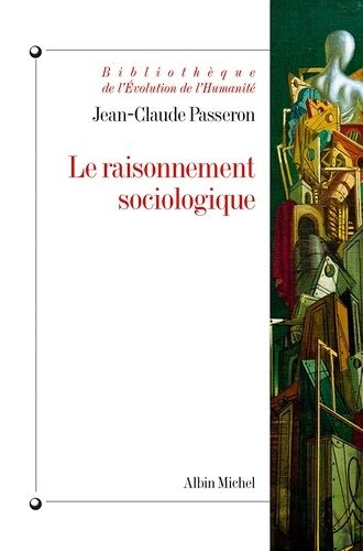Le Raisonnement Sociologique - Un Espace Non Poppérien De L'argumentation