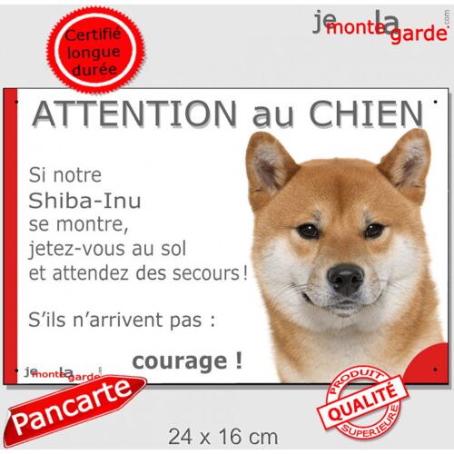 Shiba Inu Japonais Fauve, Pancarte Portail Humour Photo "Attention Au Chien, Jetez Vous Au Sol, Et Attendez Des Secours, Sinon Courage !" Résiste Pluie Soleil Gel, Idée Cadeau, 24 X 16 Cm
