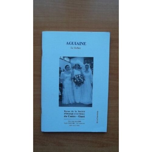 Aguiaine Le Subiet 254 : Mai - Juin 2006 Tome Xxxviii 3è Livraison