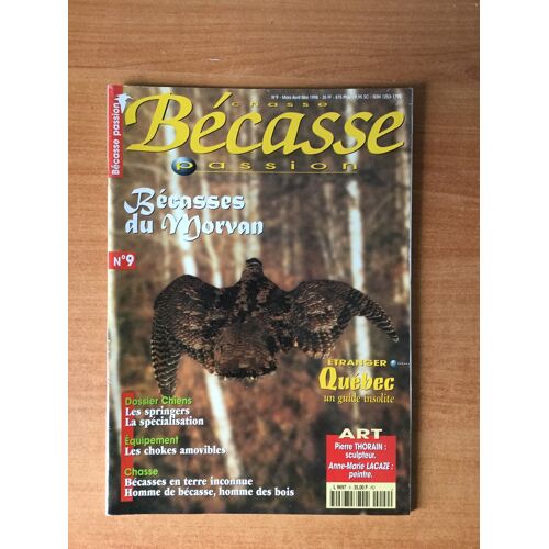 Chasse Becasse Passion N° 9 : Bécasses Du Morvan, Québec Un Guide Insolite