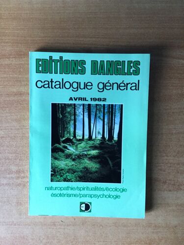 Editions Dangles Catalogue General Avril 1982 : Naturopathie, Spiritualités, Écologie, Ésotérisme, Parapsychologie