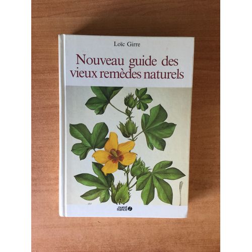 Nouveau Guide Des Vieux Remedes Naturels