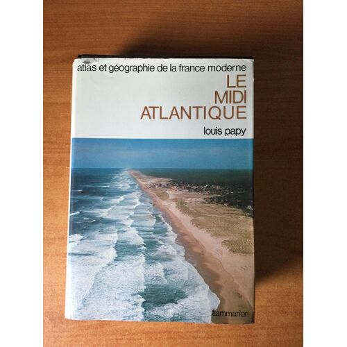 Atlas Et Geographie De La France Moderne : Le Midi Atlantique