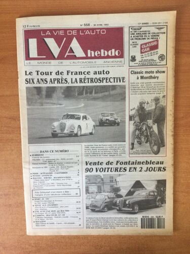 Lva La Vie De L'auto N° 558 17e Année : Le Tour De France Auto Six Ans Après La Rétrospective, Classic Moto Show À Montlhéry, Vente De Fontainebleau 90 Voitures En 2 Jours